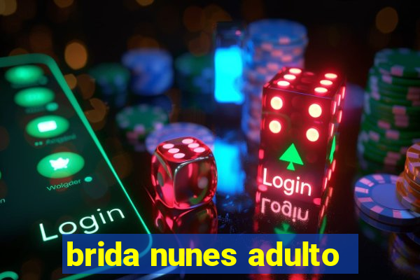 brida nunes adulto